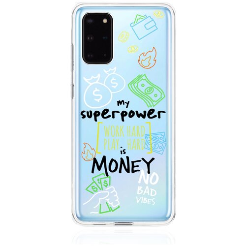 Прозрачный силиконовый чехол MustHaveCase для Samsung Galaxy S20+ My Superpower is Money для Самсунг Галакси С20+ Противоударный