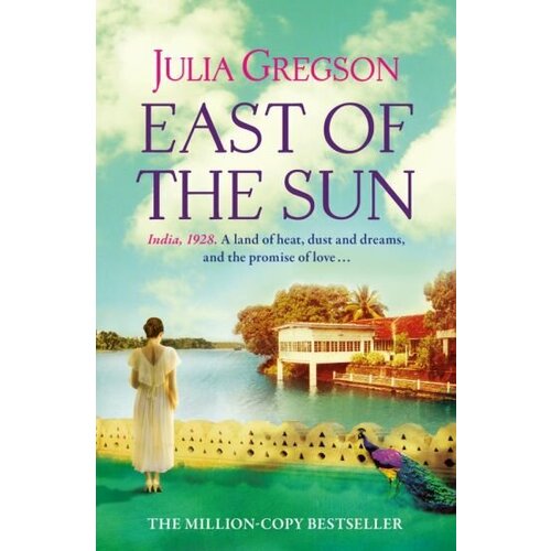 Julia Gregson - East of the Sun