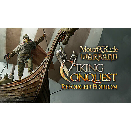 Дополнение Mount Blade Warband - Viking Conquest для PC STEAM Регион активации Российская Федерация электронная версия 399₽