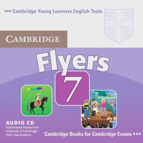 Cambridge Young Learners English Tests Flyers 7 Audio CD (Лицензия)