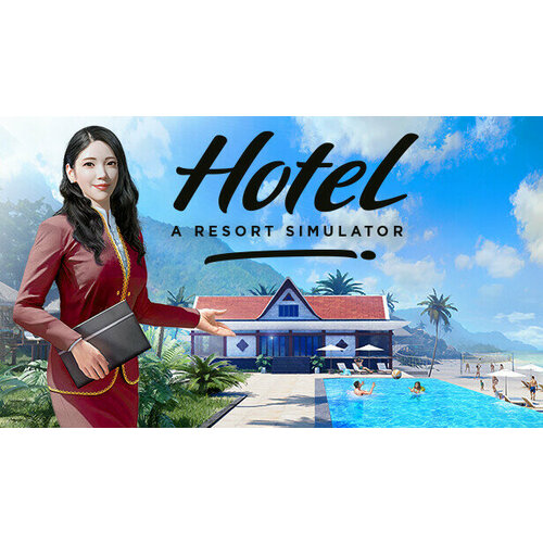 Игра Hotel: A Resort Simulator - Lake Edition для PC (STEAM) (электронная версия)