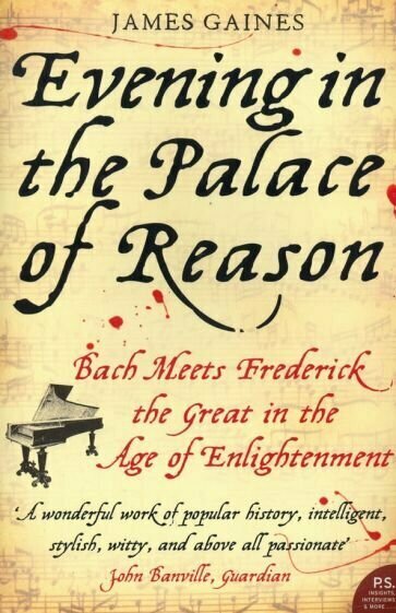 Evening in the Palace of Reason. Bach Meets Frederick the Great in the Age of Enlightenment - фото №1