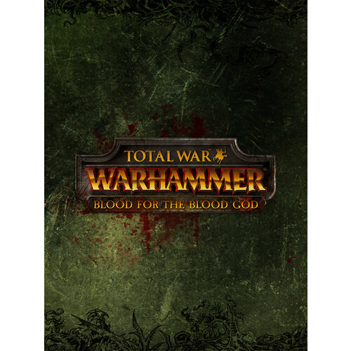 Total War: WARHAMMER 1 - Blood for the Blood God | DLC | Steam | Все страны