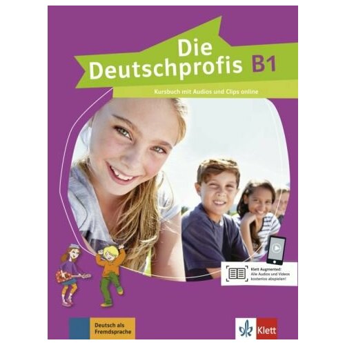 Olga Swerlowa - Die Deutschprofis B1. Kursbuch mit Audios und Clips