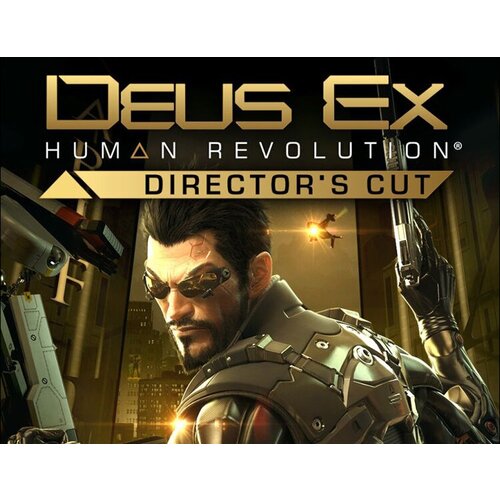 Deus Ex: Human Revolution - Director`s Cut