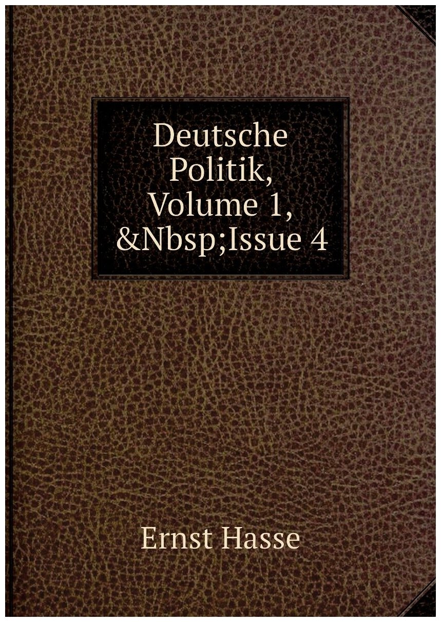 Deutsche Politik, Volume 1,&Nbsp; Issue 4