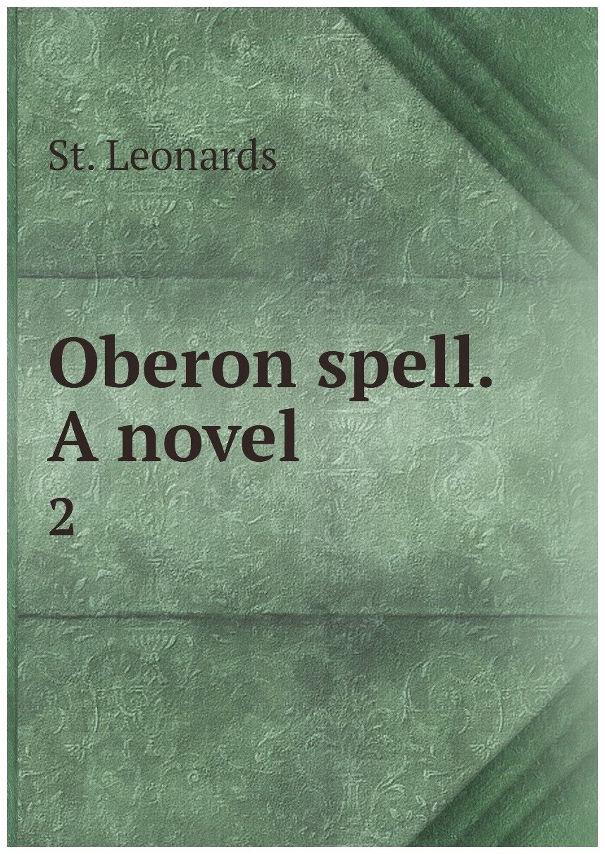 Oberon spell. A novel. 2