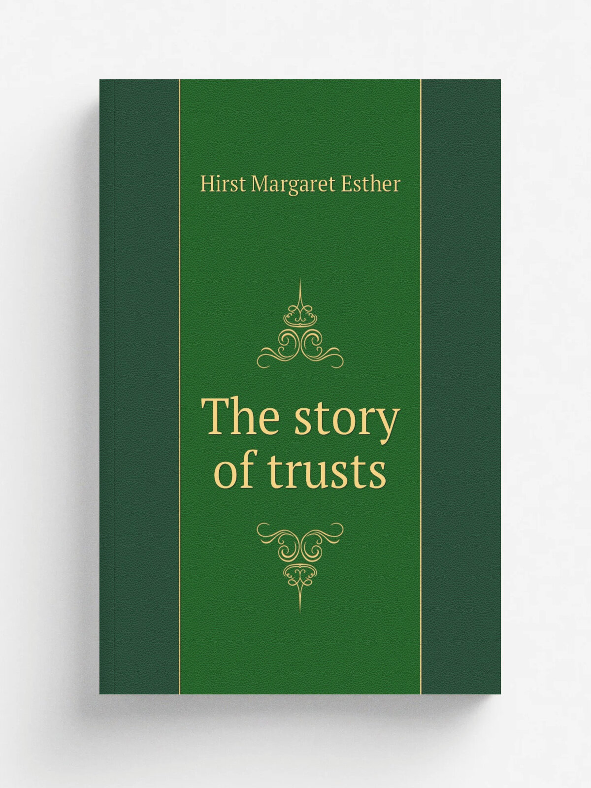 The story of trusts | Hirst Margaret Esther | Репринт