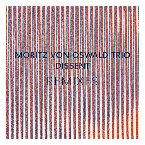 Виниловые пластинки, Modern Recordings, MORITZ VON OSWALD TRIO - Dissent Remixes (LP) виниловые пластинки modern recordings dobrawa czocher dreamscapes lp