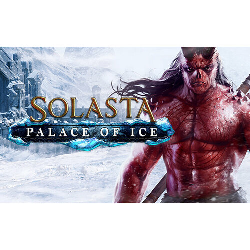 Solasta: Crown of the Magister - Palace of Ice (Steam; Mac, PC; Регион активации РФ, СНГ)
