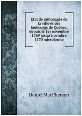 Etat de ramonages de la ville et des faubourgs de Québec, depuis le 1er novembre 1769 jusqu'à octobre 1770 microforme