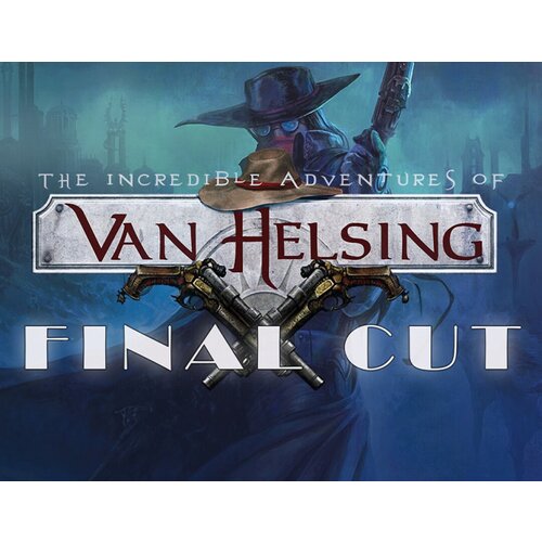 The Incredible Adventures of Van Helsing Final Cut 4499₽