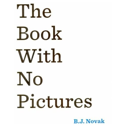 Novak B.J. "The Book with No Pictures"