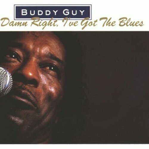 AUDIO CD Buddy Guy: Damn Right I've Got the Blues. 1 CD