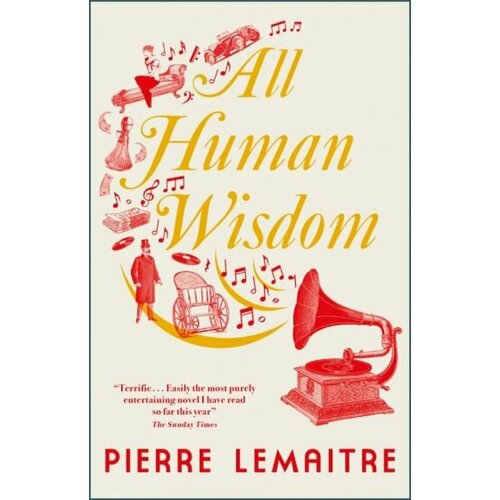 Pierre Lemaitre - All Human Wisdom