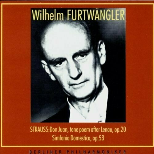 AUDIO CD STRAUSS: DON JUAN, TONE POEM AFTER LENAU, OP.20 - by Wilhelm Furtwangler and Richard Strauss