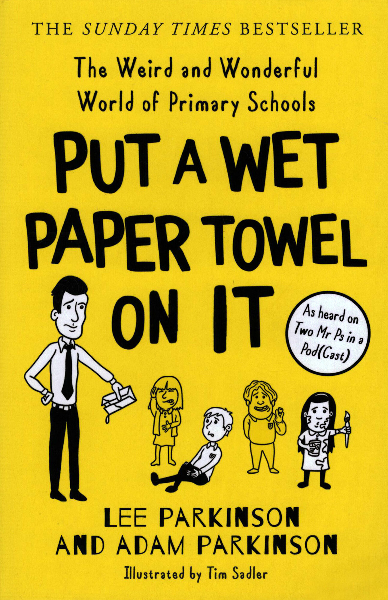 Put a Wet Paper Towel on It.The Weird and Wonderful World of Primary Schools / Parkinson Lee / Книга на Английском - фото №1