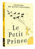 Le Petit Prince Saint-Exupéry A. de