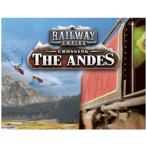 Railway Empire: Crossing the Andes игра railway empire для xbox one