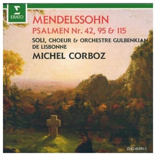 Mendelssohn: Psalmen 42, 95, 115. Choeur et Orchestre de la Fondation Gulbenkian de Lisbonne; Michel Corboz