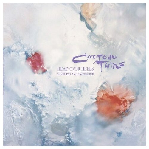 COCTEAU TWINS: Head Over Heels Sunburst and Snowblind