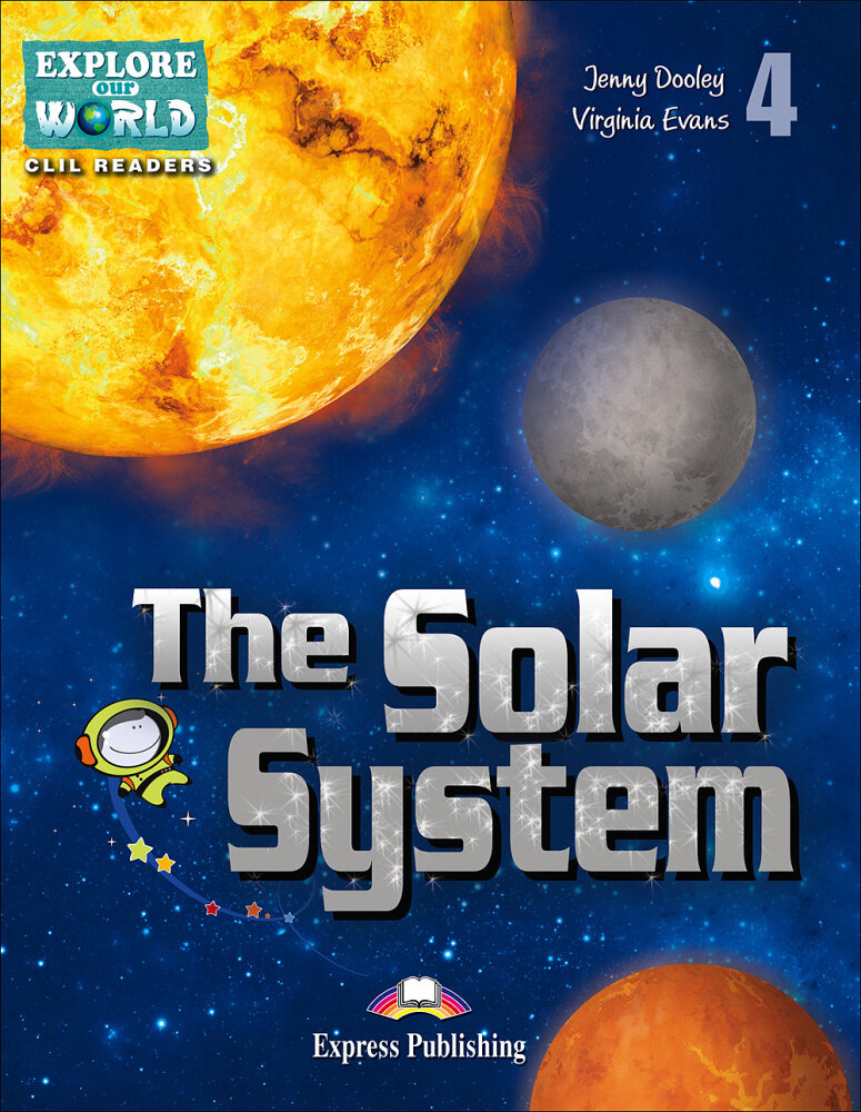 Explore Our World 4 - The Solar System. Reader