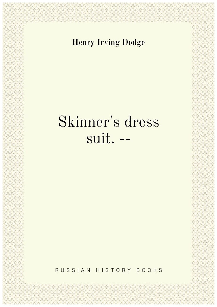 Skinner's dress suit. --