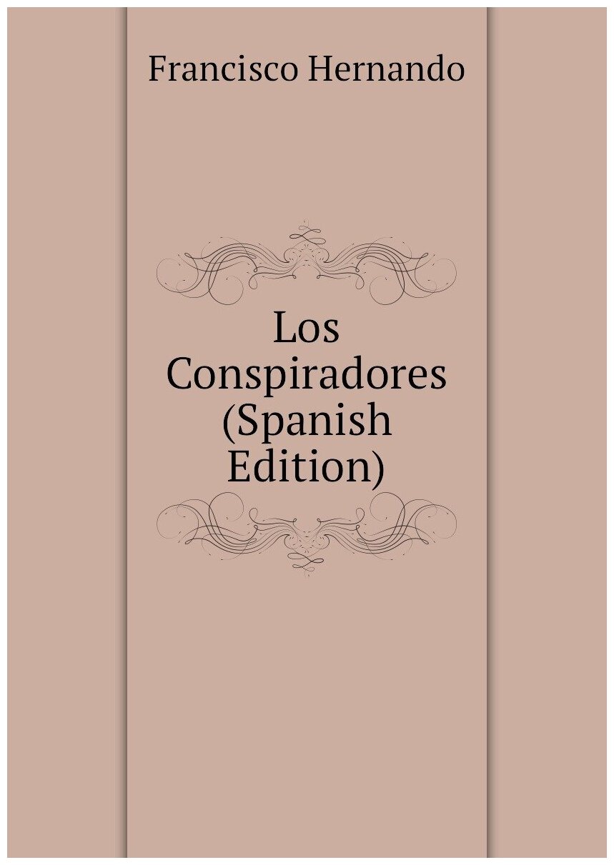 Los Conspiradores (Spanish Edition)