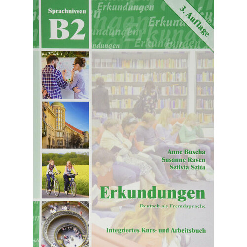 Buscha Anne. Erkundungen B2 NEU. Integriertes Kurs- und Arbeitsbuch mit CD (+ Audio CD). -
