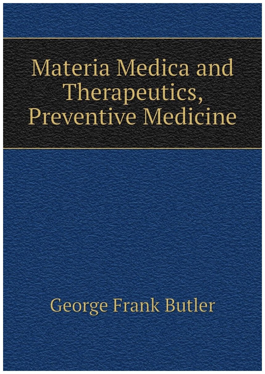 Materia Medica and Therapeutics Preventive Medicine