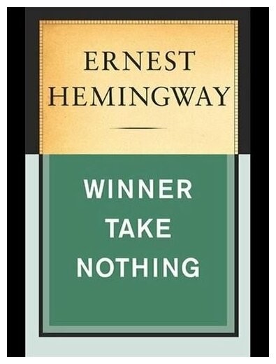 Winner Take Nothing (Hemingway E.) - фото №2