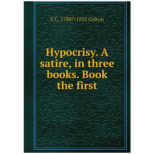 Hypocrisy. A satire, in three books. Book the first