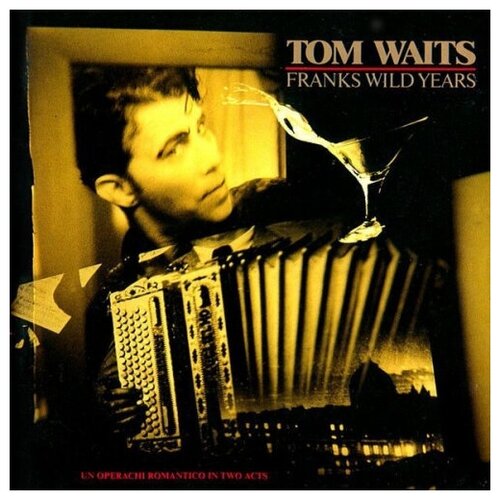 AUDIO CD Tom Waits - Franks Wild Years v c bohemian masters dvorak fibich fucik nedval novik membran cd deu компакт диск 4шт