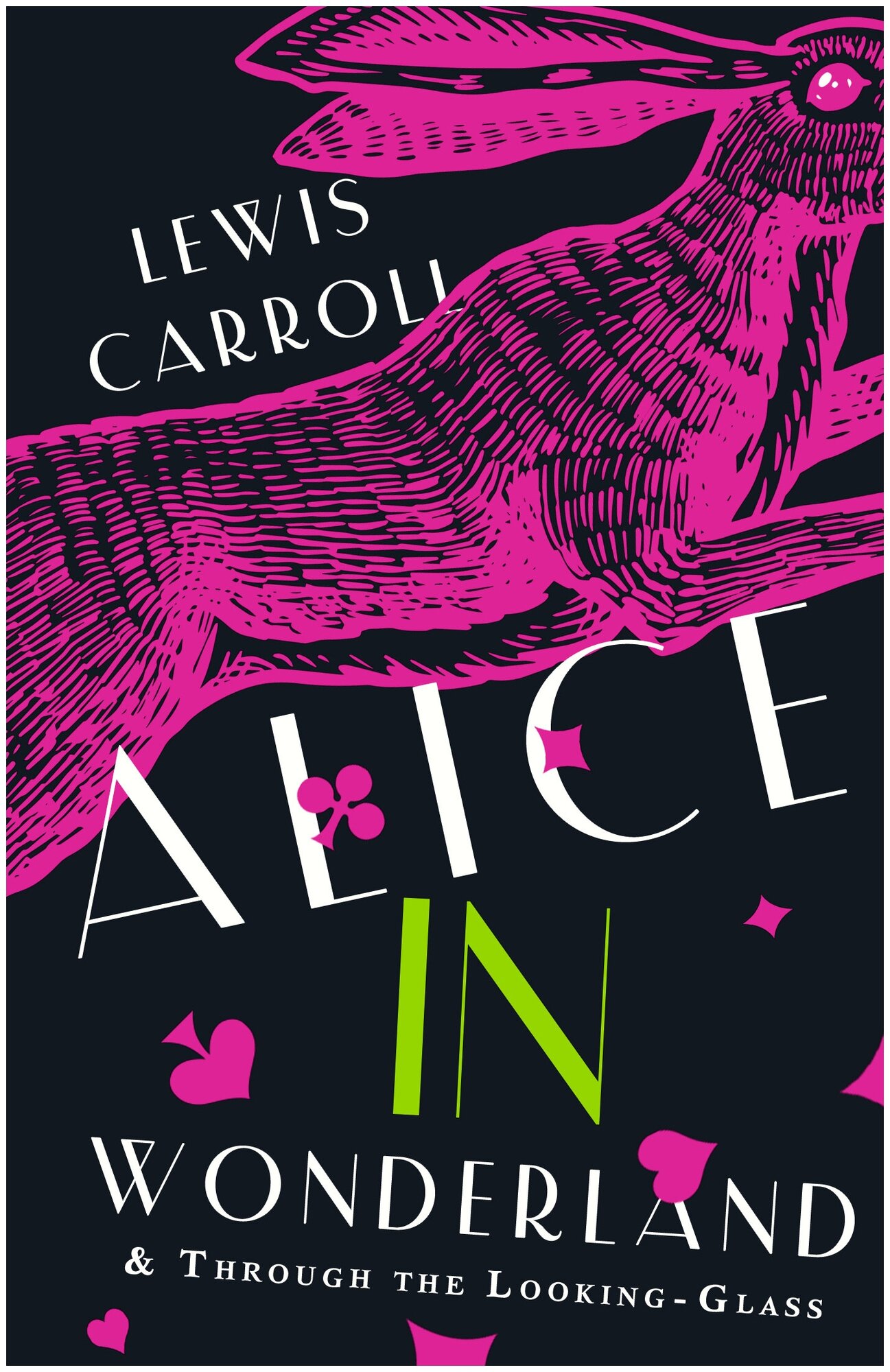 Alice's Adventures in Wonderland. Through the Looking-Glass, and What Alice Found There Carroll L.