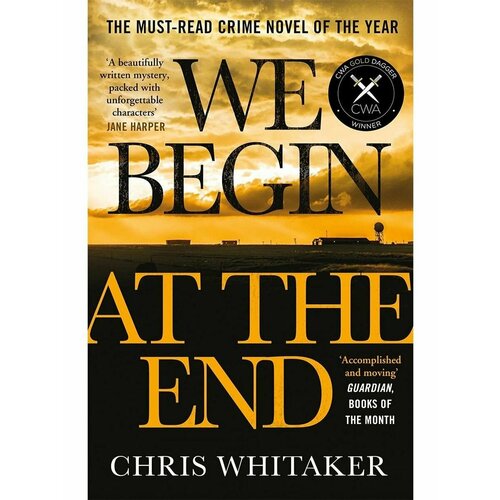 We Begin at the End (Chris Whitaker) Мы начинаем в конце whitaker chris we begin at the end