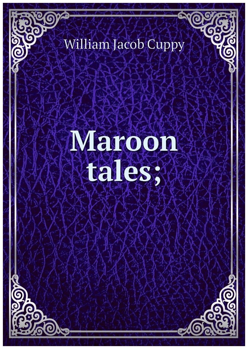 Maroon tales;