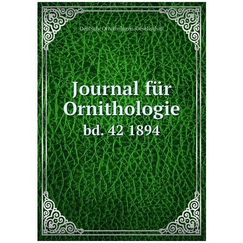 Journal für Ornithologie. bd. 42 1894