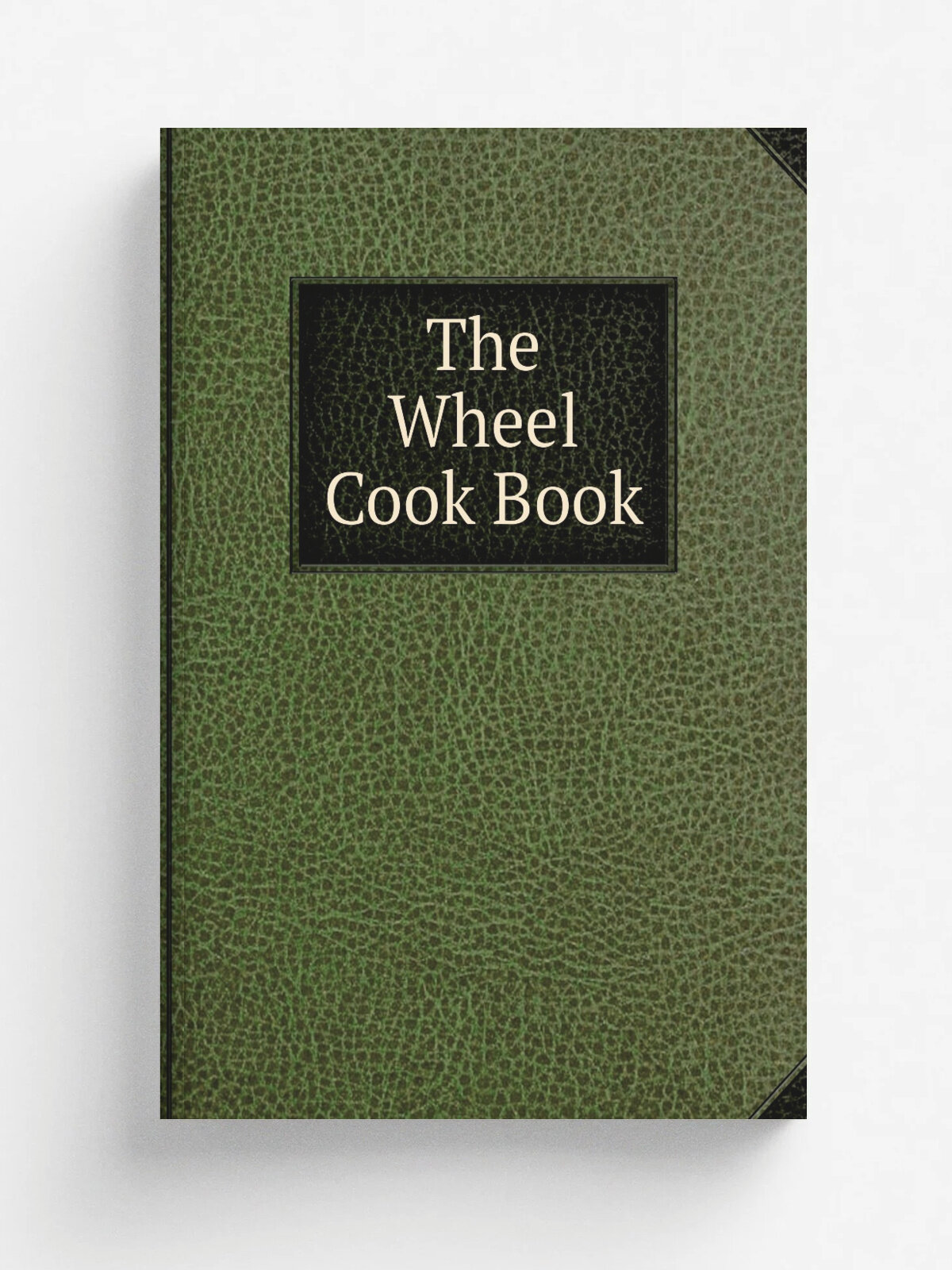 The Wheel Cook Book