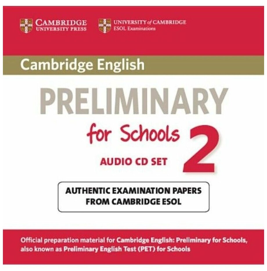 Cambridge ESOL "Cambridge English Preliminary for Schools 2 Audio CDs (2) (Лицензия)"