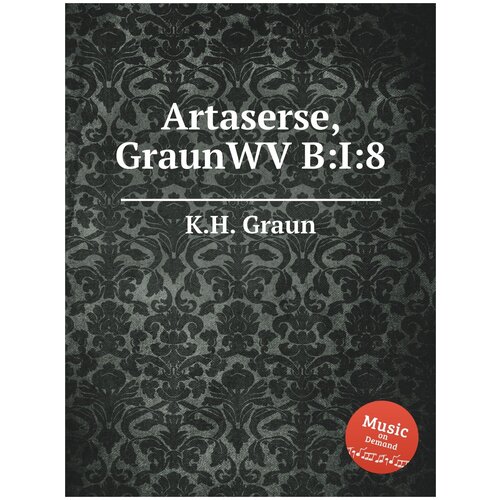 Artaserse, GraunWV B: I:8