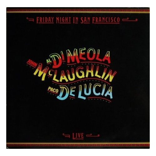 Компакт-Диски, Philips, PACO DE LUCIA / JOHN MCLAUGHLIN / AL DI MEOLA - Friday Night In San Francisco (CD) компакт диски earmusic al di meola across the universe cd digipak