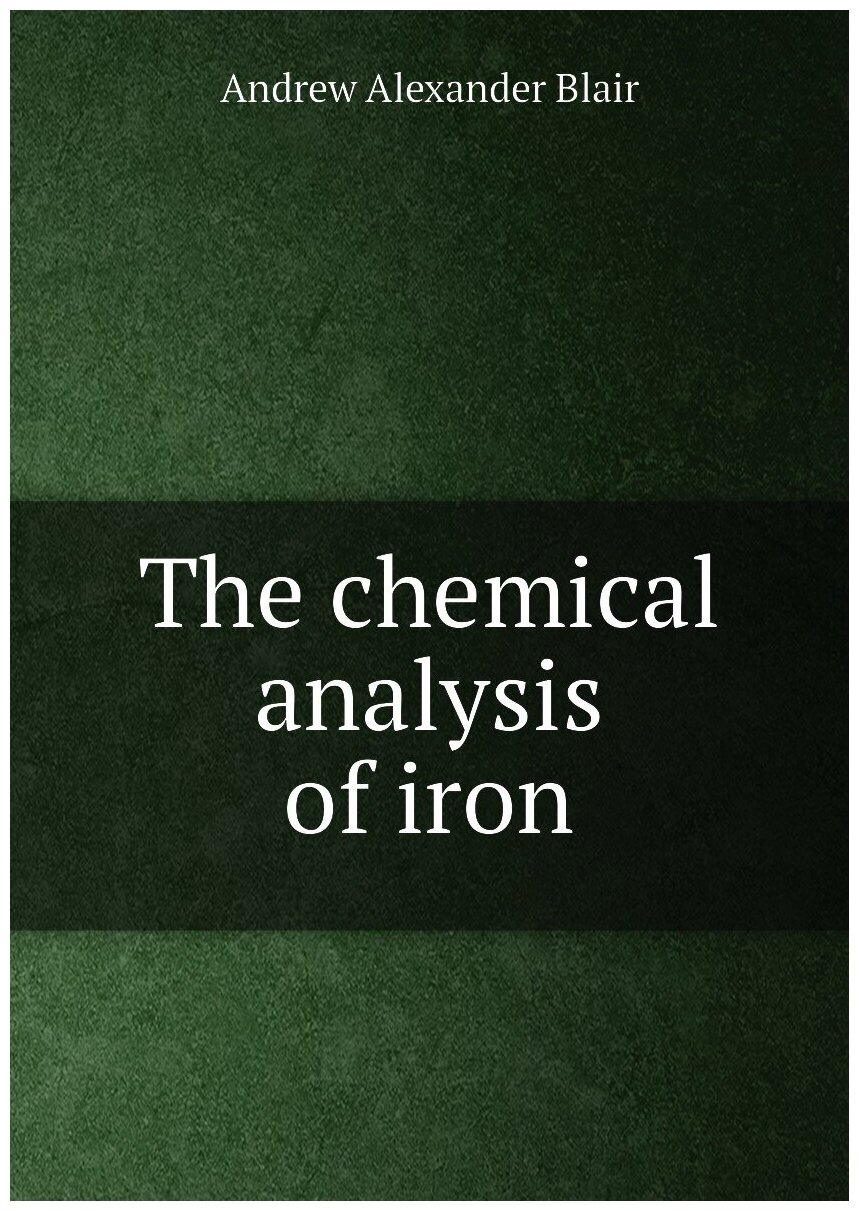 The chemical analysis of iron