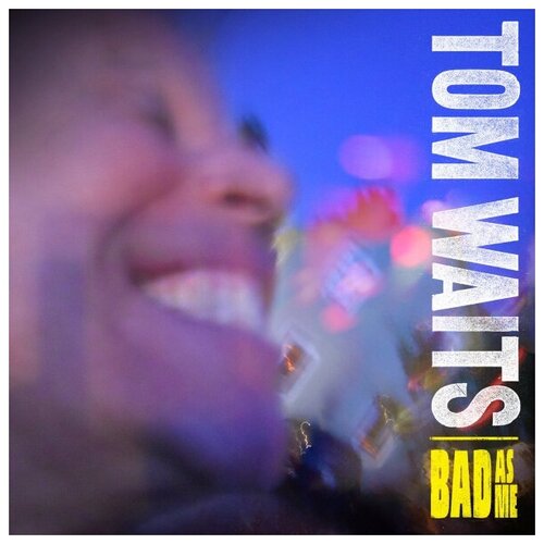 Виниловая пластинка Tom Waits / Bad As Me (LP) виниловая пластинка eu tom waits bad as me