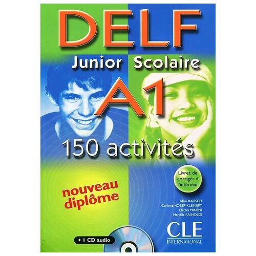 Nouveau DELF Junior & Scolaire A1 - Livre de l'eleve + CD audio - 150 activites