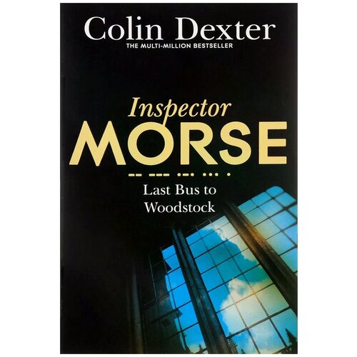 Декстер Колин "Inspector Morse: Last Bus to Woodstock"