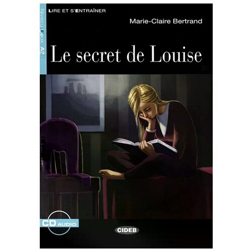 Marie-Claire Bertrand "Le secret de Louise: Niveau Deux A2 (+ CD)"