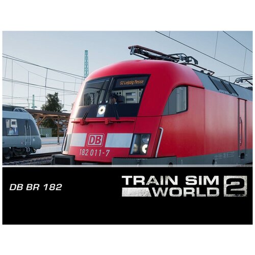 train sim world db br 182 loco add on Train Sim World 2: DB BR 182 Loco Add-On