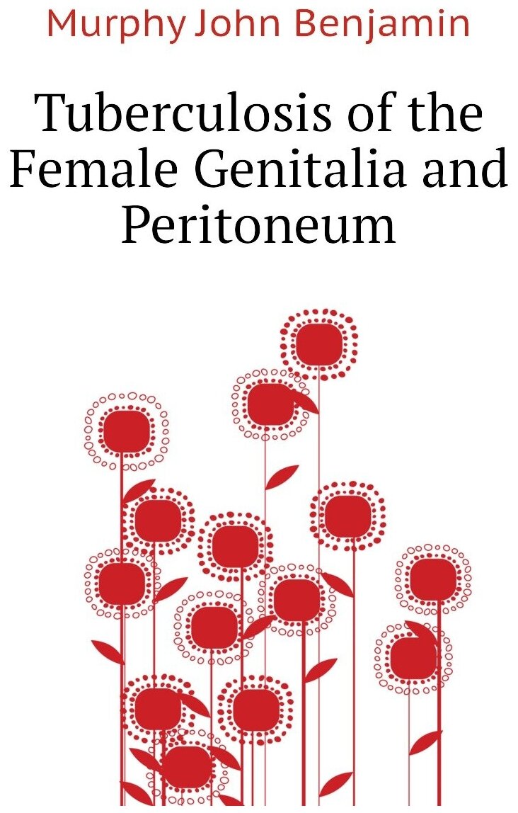 Tuberculosis of the Female Genitalia and Peritoneum
