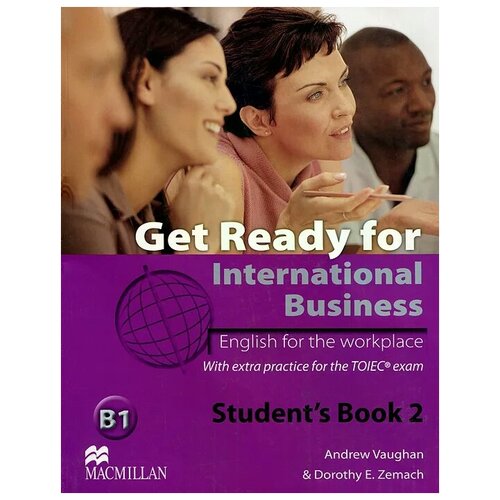 Andrew Vaughan, Dorothy E Zemach "Get Ready for International Business B1: Level 2: Student's Book" мелованная