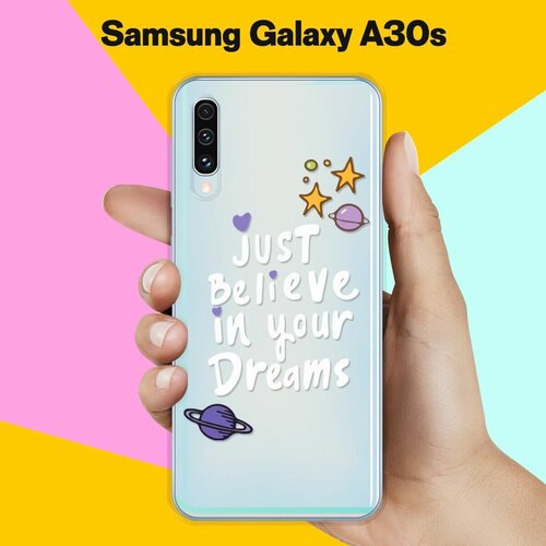 Силиконовый чехол Just believe на Samsung Galaxy A30s силиконовый чехол just believe на samsung galaxy s20